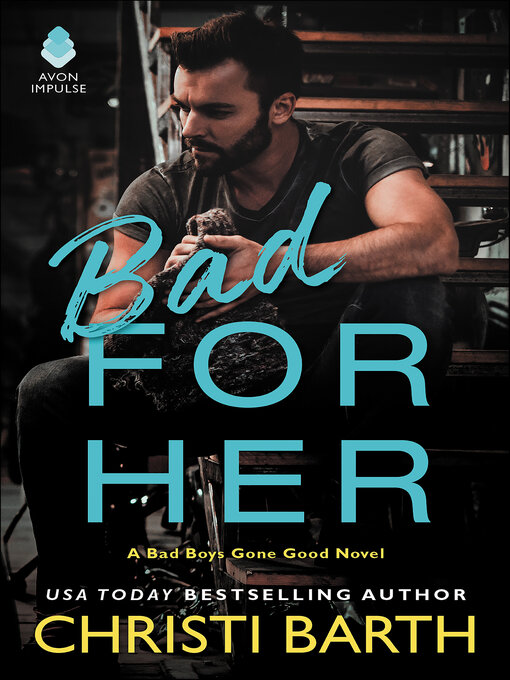 Title details for Bad for Her by Christi Barth - Available